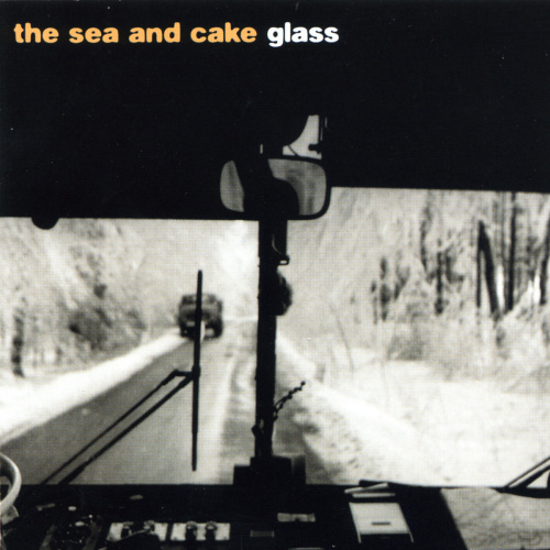 SEA AND CAKE - GLASSSEA AND CAKE - GLASS.jpg